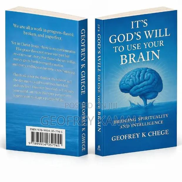 It's God's Will to Use Your Brain by Geofrey K. Chege