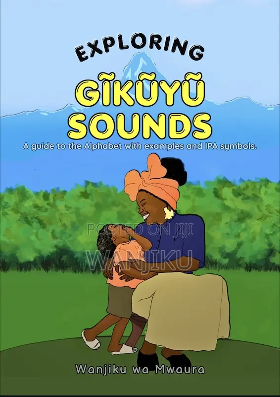 Learn Gikuyu (Kikuyu) Alphabet With:"Exploring Gĩkũyũ Sounds"